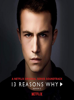voir serie 13 Reasons Why saison 3